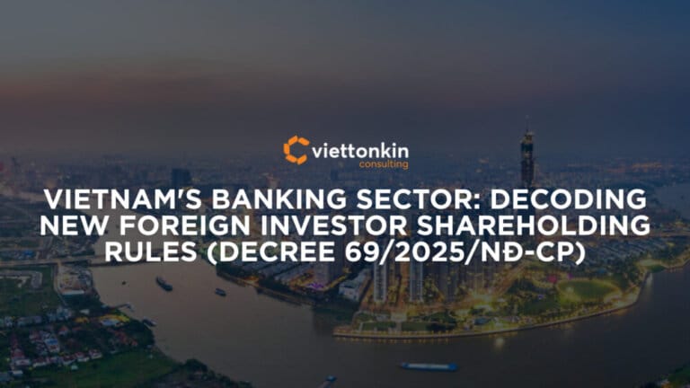 Decree 69/2025/ND-CP - Viettonkin insights on Vietnam's foreign investment rules.