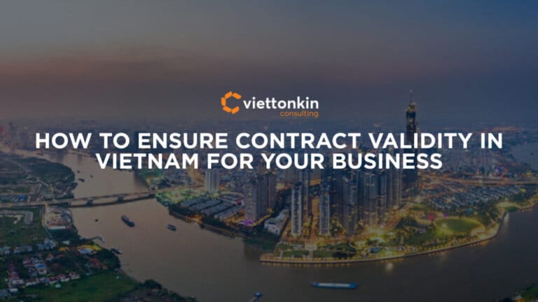 How To Ensure Contract Validity In Vietnam For Your Business